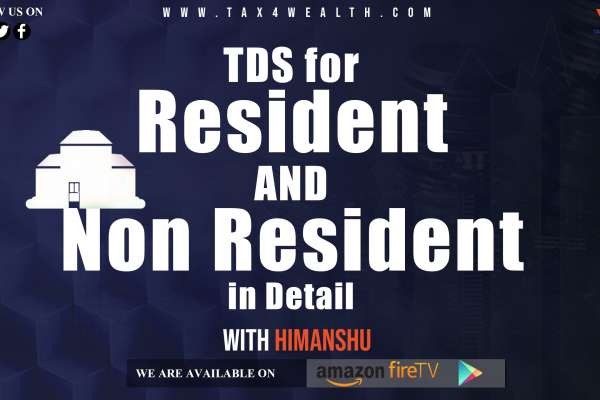 TDS : TDS for Resident and Non Resident in Detail