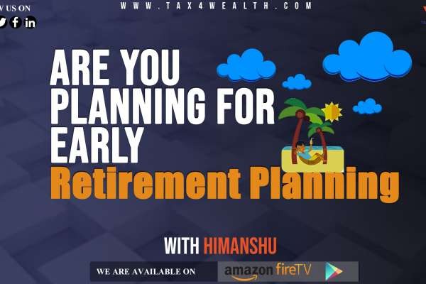 EARLY RETIREMENT PLANNING : Are You Planning for Early Retirement