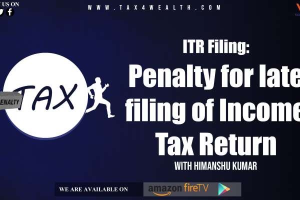 ITR filing : Penalty for late filing of Income Tax Return
