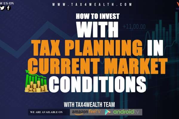 How to Invest with Tax Planning in Current Market Conditions