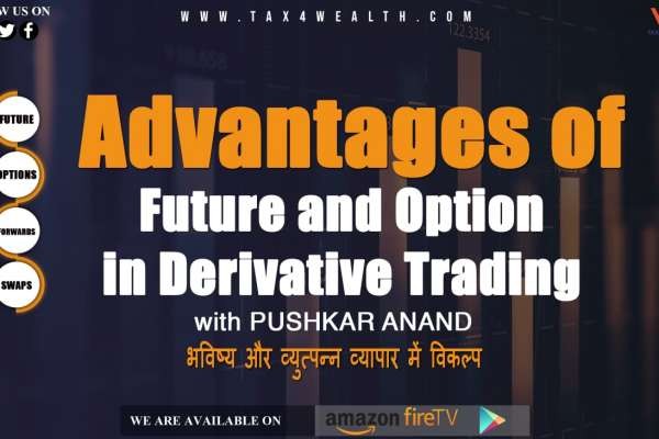 Advantages of future and option in Derivative Trading