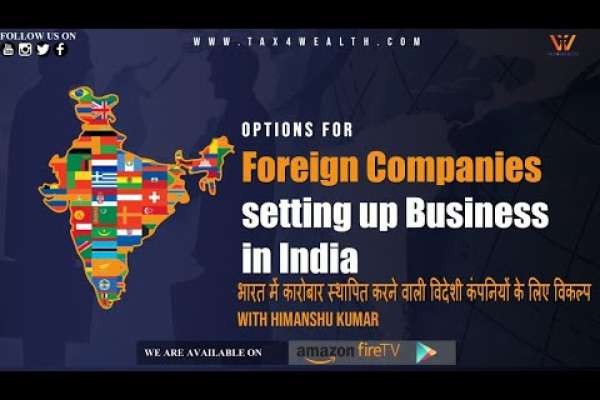 Foreign Companies :Options for foreign companies setting up business in India