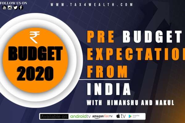 Budget 2020 : Pre Budget Expectation from India