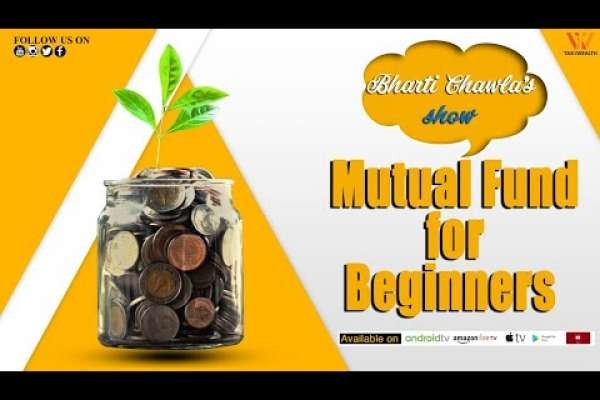 Mutual Fund for Beginners With Bharti Chawla in 2020