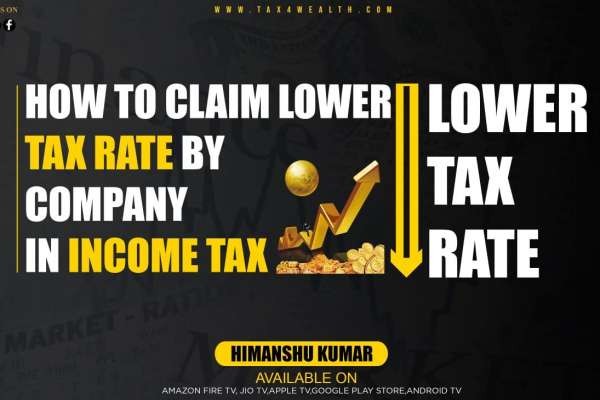 Watch our New video today “How to Claim lower Tax rate by Company in Income Tax with CA Himanshu “.