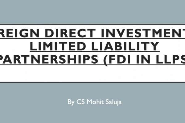 Foreign Direct Investment in Limited Liability partnerships (FDI in LLPs) with CS Mohit Saluja