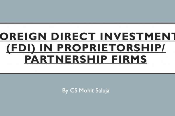 Foreign Direct Investment (FDI) in Proprietorship/ Partnership Firms by CS Mohit Saluja
