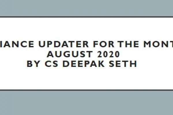 COMPLIANCE UPDATER FOR THE MONTH OF AUGUST 2020 BY CS DEEPAK SETH