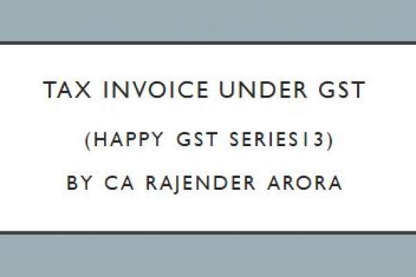Tax Invoice Under GST (Happy gst series13) by CA Rajender Arora