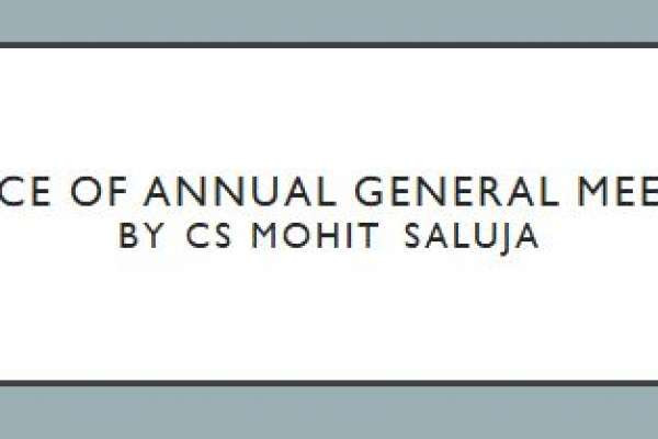 NOTICE OF ANNUAL GENERAL MEETING by CS MOHIT SALUJA