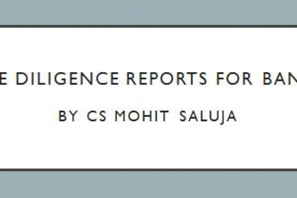 DUE DILIGENCE REPORTS FOR BANKS by CS MOHIT SALUJA